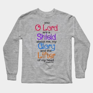 You o Lord are A shield Psalm 3:3 Scripture Bible Quote Long Sleeve T-Shirt